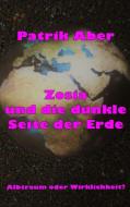 Zosia und die dunkle Seite der Erde di Patrik Aber edito da Books on Demand