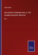 Case and his Contemporaries: or, The Canadian Itinerants' Memorial di John Carroll edito da Salzwasser-Verlag GmbH