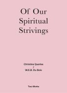Christina Quarles / W.E.B. Du Bois: Spirituals Strivings Two Works Series Vol. 4. di Christina Quarles, W.E.B. Du Bois edito da König, Walther