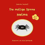 Die mollige Spinne Melma di Gabriela Tetzlaff edito da Books on Demand