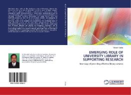 EMERGING ROLE OF UNIVERSITY LIBRARY IN SUPPORTING RESEARCH di Mukesh Saikia edito da LAP Lambert Academic Publishing