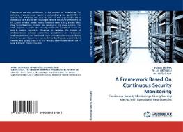 A Framework Based On Continuous Security Monitoring di Volkan ERTÜRK, Dr. Ali, Dr. Attila edito da LAP Lambert Acad. Publ.