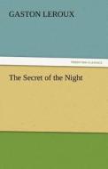 The Secret of the Night di Gaston Leroux edito da tredition GmbH