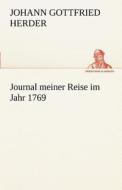 Journal meiner Reise im Jahr 1769 di Johann Gottfried Herder edito da TREDITION CLASSICS