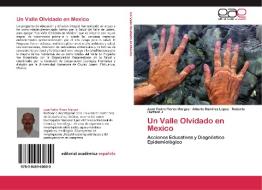 Un Valle Olvidado en Mexico di Juan Pedro Flores Margez, Alberto Ramirez Lopez, Roberto Hurtado J edito da EAE