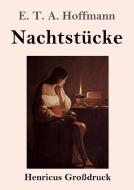 Nachtstücke (Großdruck) di E. T. A. Hoffmann edito da Henricus