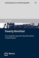 Poverty Revisited: The Capability Approach Operationalized in Mozambique di Frank Vollmer edito da Nomos Verlagsgesellschaft