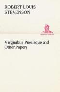 Virginibus Puerisque and Other Papers di Robert Louis Stevenson edito da TREDITION CLASSICS