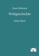 Weltgeschichte di Hans Delbrück edito da Europ.Geschichtsverlag