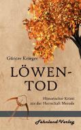 Merode-Trilogie 3 - Löwentod di Günter Krieger edito da Fehnland Verlag