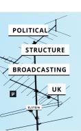 The Political Structure Of Uk Broadcasting 1949-1999 di David Elstein edito da Meson Press Eg