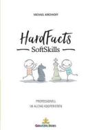 HardFacts - SoftSkills di Michael Kirchhoff edito da GreatLife.Books