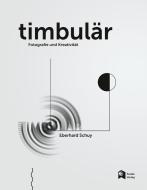 Timbulär di Eberhard Schuy edito da Funde Verlag