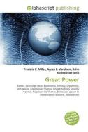 Great Power di #Miller,  Frederic P. Vandome,  Agnes F. Mcbrewster,  John edito da Alphascript Publishing