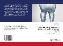 Lesions associated with impacted and unerupted tooth di Abhinav Jha, Namrata Kumari, Anand Kr. Jha edito da LAP Lambert Academic Publishing
