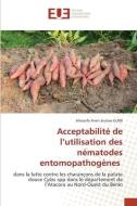Acceptabilité de l¿utilisation des nématodes entomopathogènes di Ahouefa Anen Jesrose Guidi edito da Éditions universitaires européennes