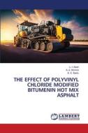 THE EFFECT OF POLYVINYL CHLORIDE MODIFIED BITUMENIN HOT MIX ASPHALT di L. I. Abah, A. A. Murana, K. E. Ibedu edito da LAP LAMBERT Academic Publishing
