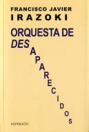 Orquesta de desaparecidos di Francisco Javier Irazoki Otxoteko edito da Hiperión