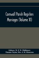 Cornwall Parish Registers. Marriages (Volume Xi) di Thomas Taylor edito da Alpha Editions