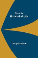 Blanche di Ossip Schubin edito da Alpha Editions