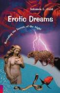 Erotic Dreams: Revealing the Secrets of the Night di Solomon L. Gold edito da ASTROLOG