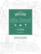 The Hunt Barcelona di Ben Holbrook, Gatehouse Publishing edito da Gatehouse Publishing