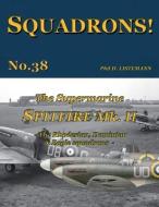 The Supermarine Spitfire Mk. II: The Rhodesian, Dominion & Eagle squadrons di Phil H. Listemann edito da PHILEDITION