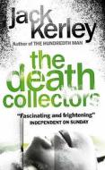 The Death Collectors di Jack Kerley edito da Harpercollins Publishers