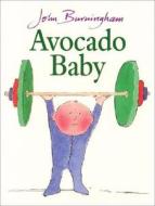 Avocado Baby di John Burningham edito da Random House Children's Publishers UK
