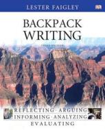 Backpack Writing with Mywritinglab with Etext -- Access Card Package di Lester Faigley edito da Longman Publishing Group
