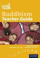 Living Faiths Buddhism Teacher Guide di Mark Constance edito da OUP Oxford