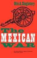 The Mexican War di Otis A. Singletary edito da University of Chicago Press