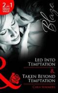 Led Into Temptation and Taken Beyond Temptation di Cara Summers edito da Mills & Boon