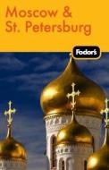 Fodor's Moscow & St. Petersburg edito da Ebury Press