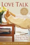 Love Talk di Les Parrott, Leslie L. Parrott edito da Zondervan