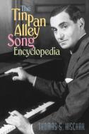 The Tin Pan Alley Song Encyclopedia di Thomas S. Hischak edito da Greenwood Press