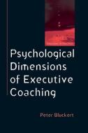 Psychological Dimensions of Executive Coaching di Peter Bluckert edito da Open University Press