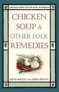 Chicken Soup & Other Folk Remedies di Joan Wilen, Lydia Wilen edito da Ballantine Books