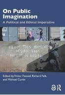 On Public Imagination di Victor Faessel, Richard Falk, Michael Curtin edito da Taylor & Francis Ltd