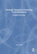 Strategic Integrated Marketing Communications di Larry Percy edito da Taylor & Francis Ltd