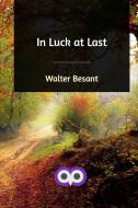 In Luck at Last di Walter Besant edito da Blurb