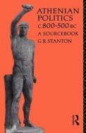 Athenian Politics c800-500 BC di G. R. Stanton edito da Routledge