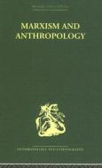 Marxism And Anthropology di Maurice Bloch edito da Taylor & Francis Ltd