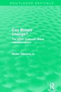Can Russia Change? di Walter C. Clemens edito da Taylor & Francis Ltd