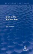 Man in the Modern Age (Routledge Revivals) di Karl Jaspers edito da Routledge