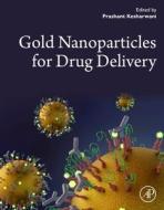 Gold Nanoparticles for Drug Delivery edito da ACADEMIC PR INC