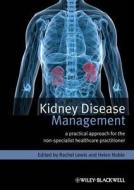 Kidney Disease Management di Rachel Lewis edito da Wiley-Blackwell