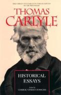 Historical Essays di Thomas Carlyle edito da University of California Press