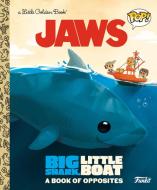 Jaws: Big Shark, Little Boat! a Book of Opposites (Funko Pop!) di Golden Books edito da GOLDEN BOOKS PUB CO INC