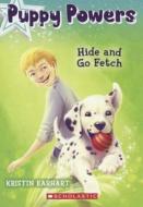 Hide and Go Fetch di Kristin Earhart edito da Turtleback Books
